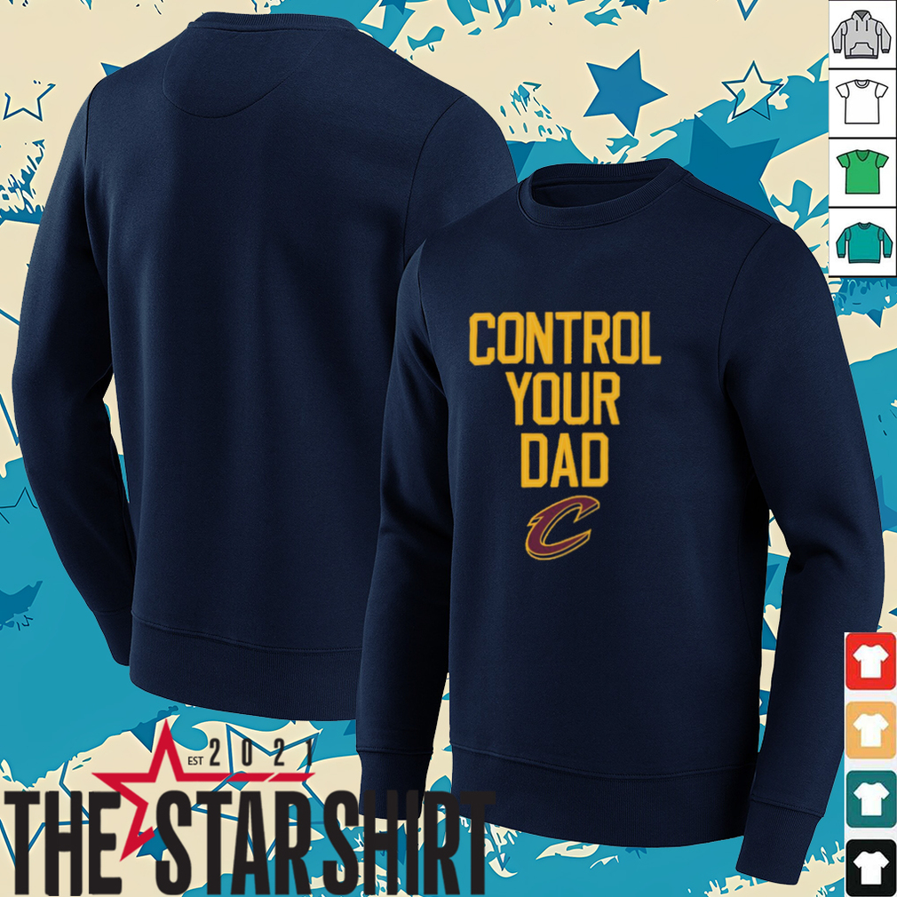 Official Control Your Dad Cleveland Cavaliers Shirt Official Control Your Dad Cleveland Cavaliers Shirt