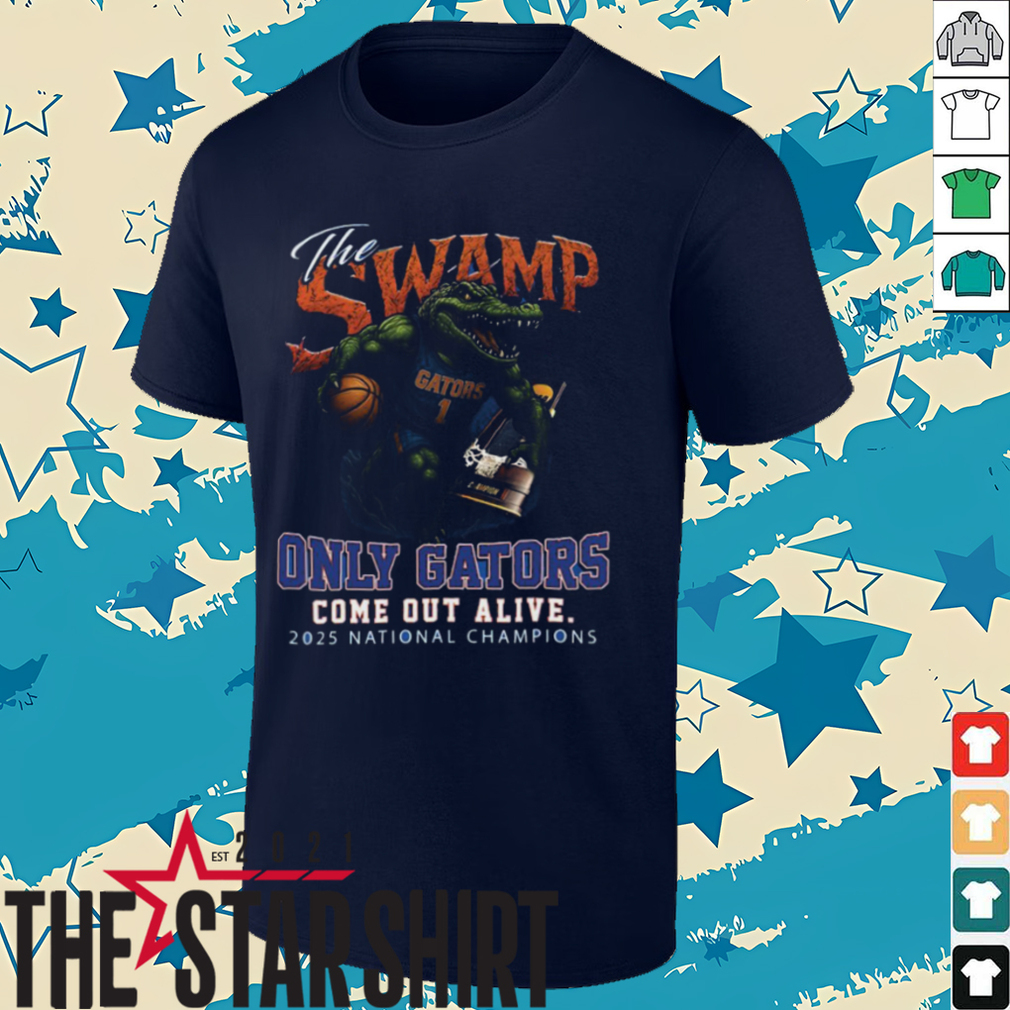 Official The Swamp Only Florida Gator Come Out Alive 2025 National Champions Shirt Official The Swamp Only Florida Gator Come Out Alive 2025 National Champions Shirt