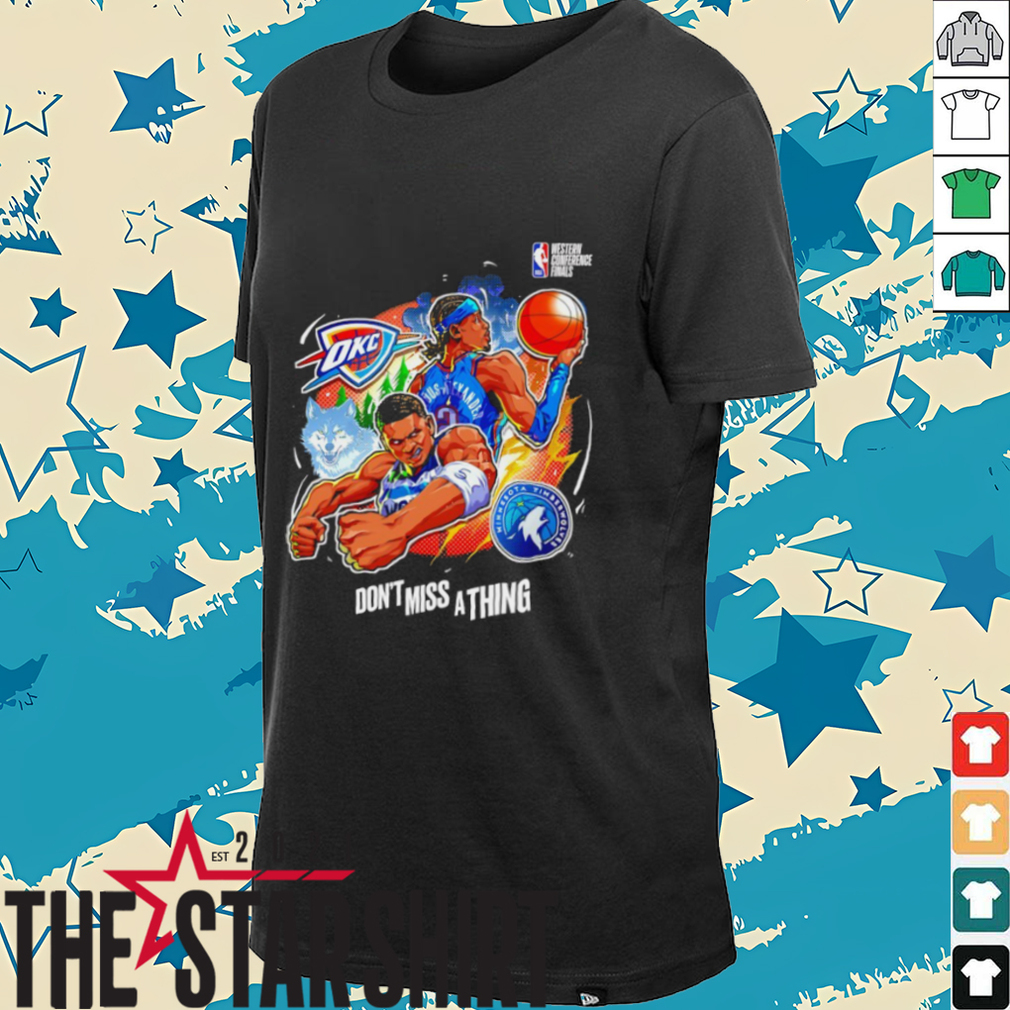 Oklahoma City Thunder vs Minnesota Timberwolves don’t miss a thing shirt Oklahoma City Thunder vs Minnesota Timberwolves don’t miss a thing shirt
