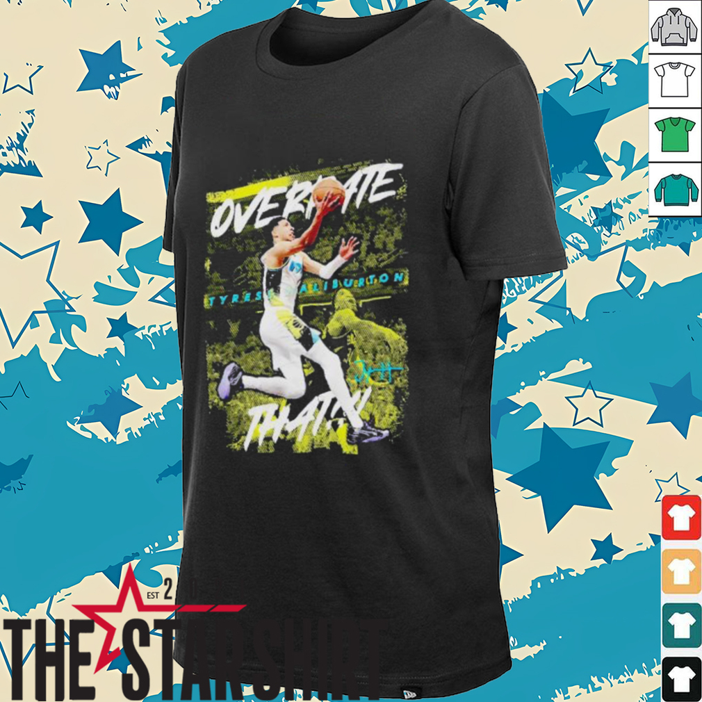 Overrate that Tyrese Haliburton Indiana Pacers signature shirt Overrate that Tyrese Haliburton Indiana Pacers signature shirt