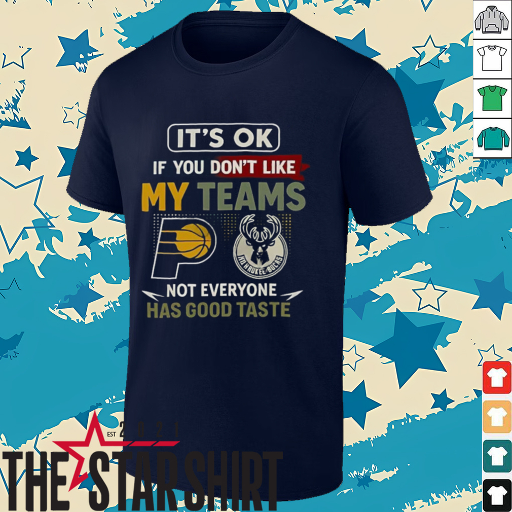 Pacers Vs Bucks Its Ok If You Dont Like My Teams Vintage Shirt Pacers Vs Bucks Its Ok If You Dont Like My Teams Vintage Shirt