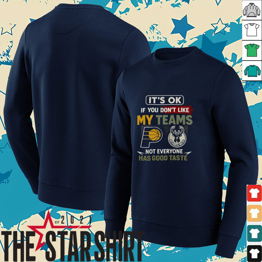 Pacers Vs Bucks Its Ok If You Dont Like My Teams Vintage Shirt Pacers Vs Bucks Its Ok If You Dont Like My Teams Vintage Shirt