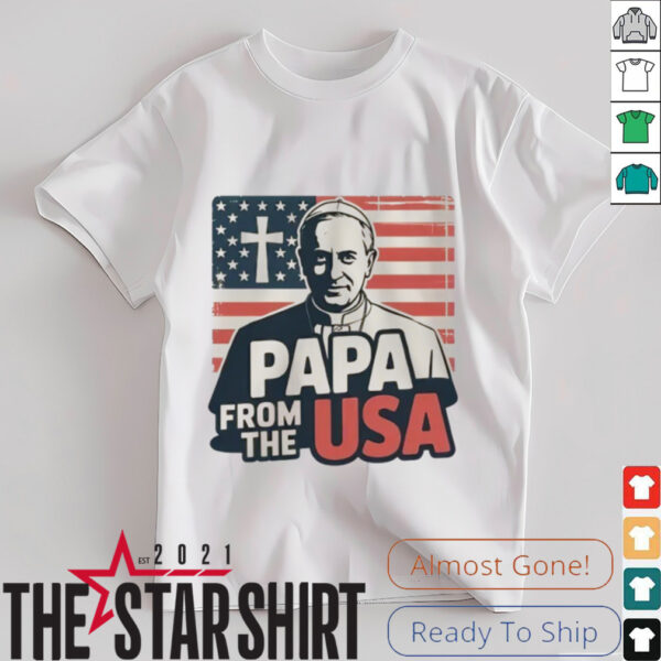 Papa From The USA Christian New Pope Robert Francis Prevost Leo XIV Catholic Faith Shirt