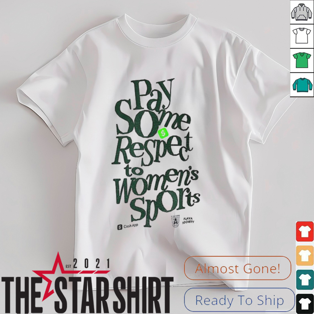 Pay Some Respect to Women’s Sports Playa Society shirt Pay Some Respect to Women’s Sports Playa Society shirt