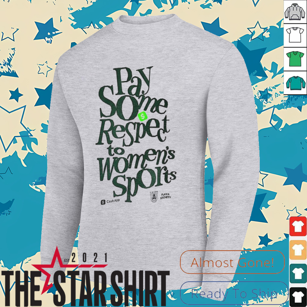 Pay Some Respect to Women’s Sports Playa Society shirt Pay Some Respect to Women’s Sports Playa Society shirt