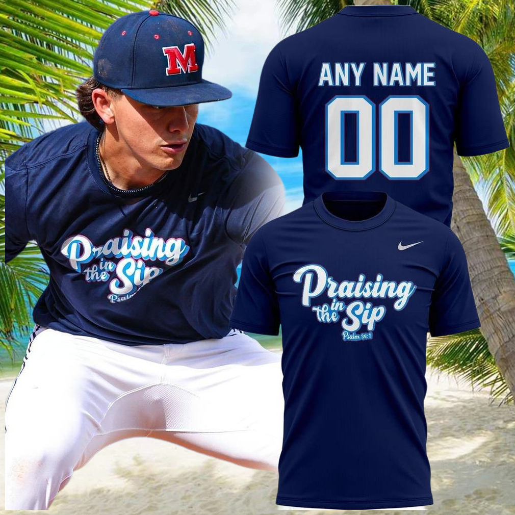 Personalized Ole Miss Praising In The Sip Limited Edition T Shirt Unique Gifts For Baseball Fans Personalized Ole Miss Praising In The Sip Limited Edition T Shirt Unique Gifts For Baseball Fans