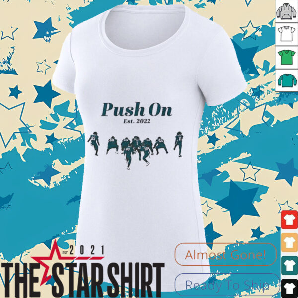 Philadelphia Eagles Football Push On est 2022 shirt