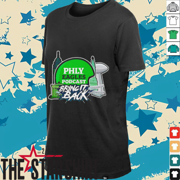 Philadelphia Eagles Philly Eagles Podcast Bring It Back 2025 shirt