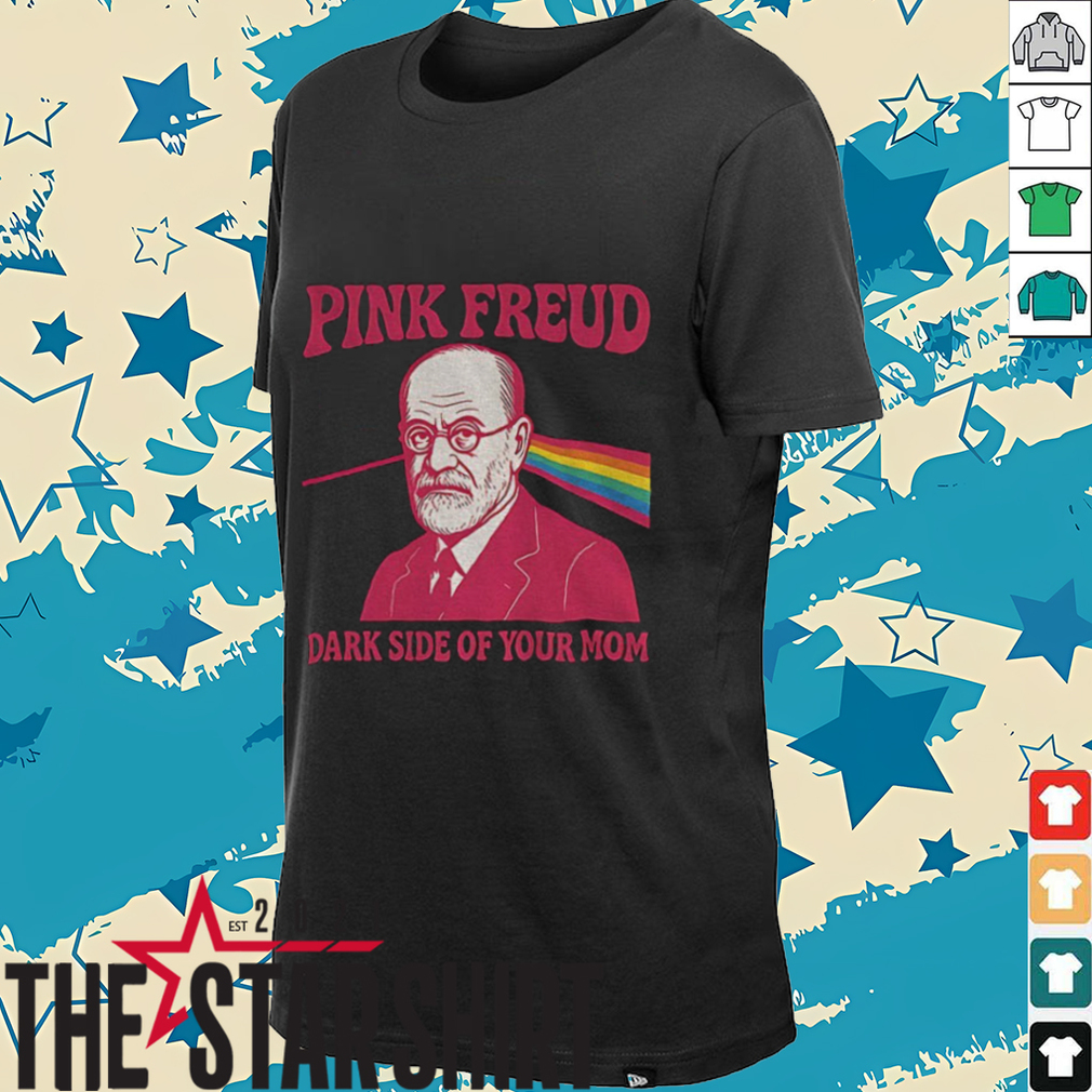 Pink Freud Dark Side of your Mom Mother’s Day shirt Pink Freud Dark Side of your Mom Mother’s Day shirt