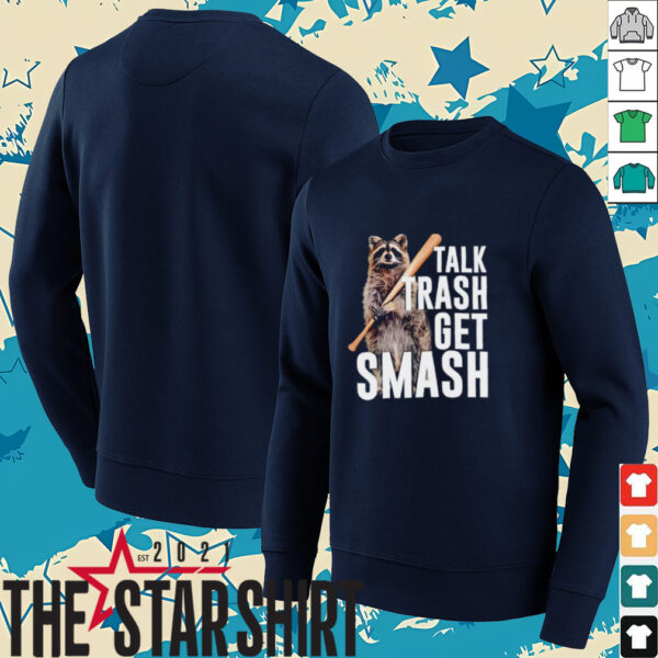 Raccoon talk trash get smash shirt