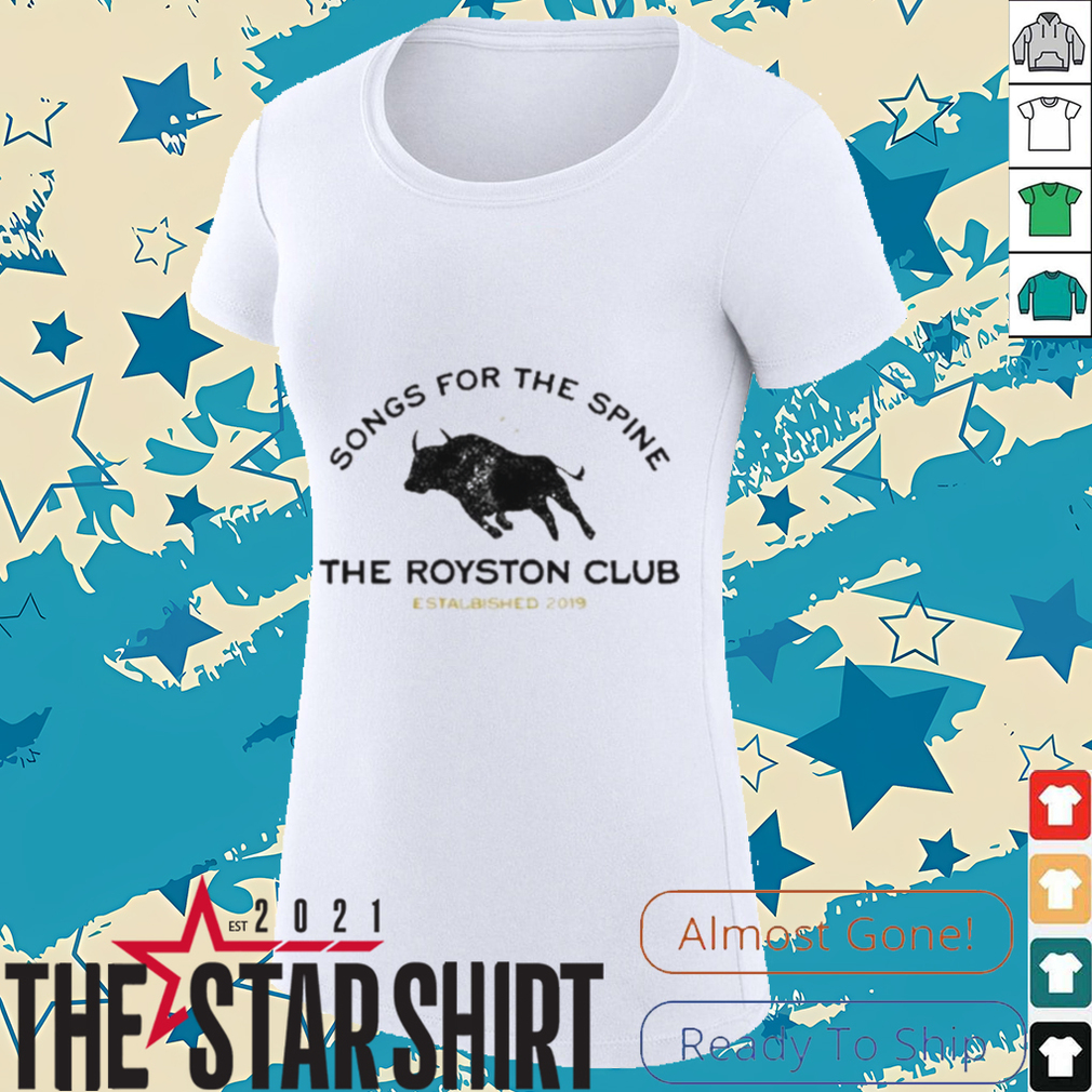 Songs for the spine the royston club estalbished 2019 shirt Songs for the spine the royston club estalbished 2019 shirt