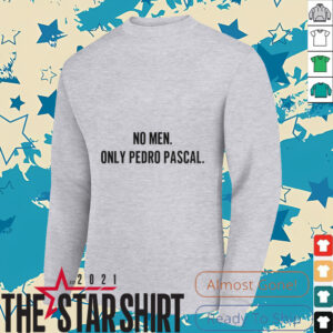 No men only pedro pascal shirt