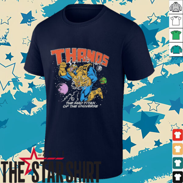 Thanos The Mad Titan of The Universe Avenger shirt