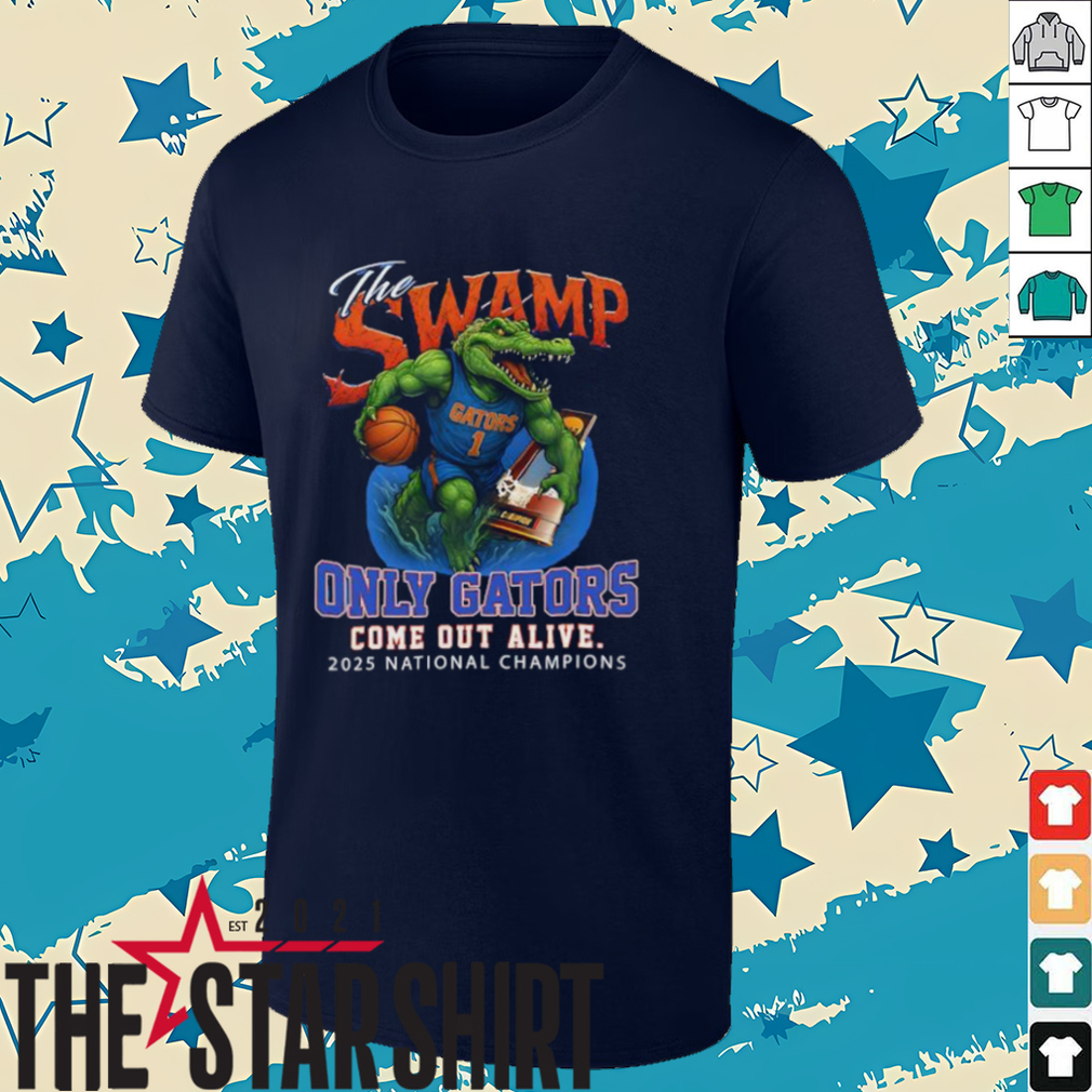 The Swamp Only Florida Gator Come Out Alive 2025 National Champions shirt The Swamp Only Florida Gator Come Out Alive 2025 National Champions shirt