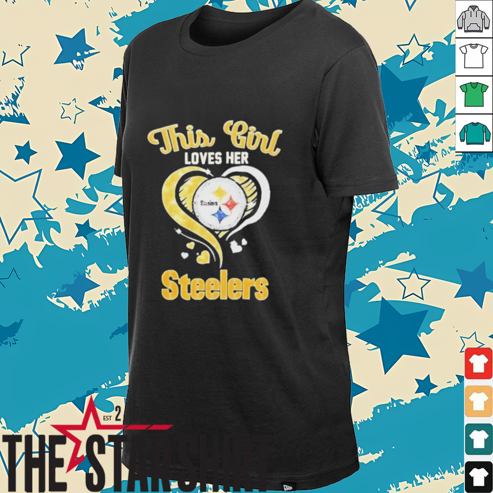 This girl loves her Pittsburgh Steelers shirt This girl loves her Pittsburgh Steelers shirt