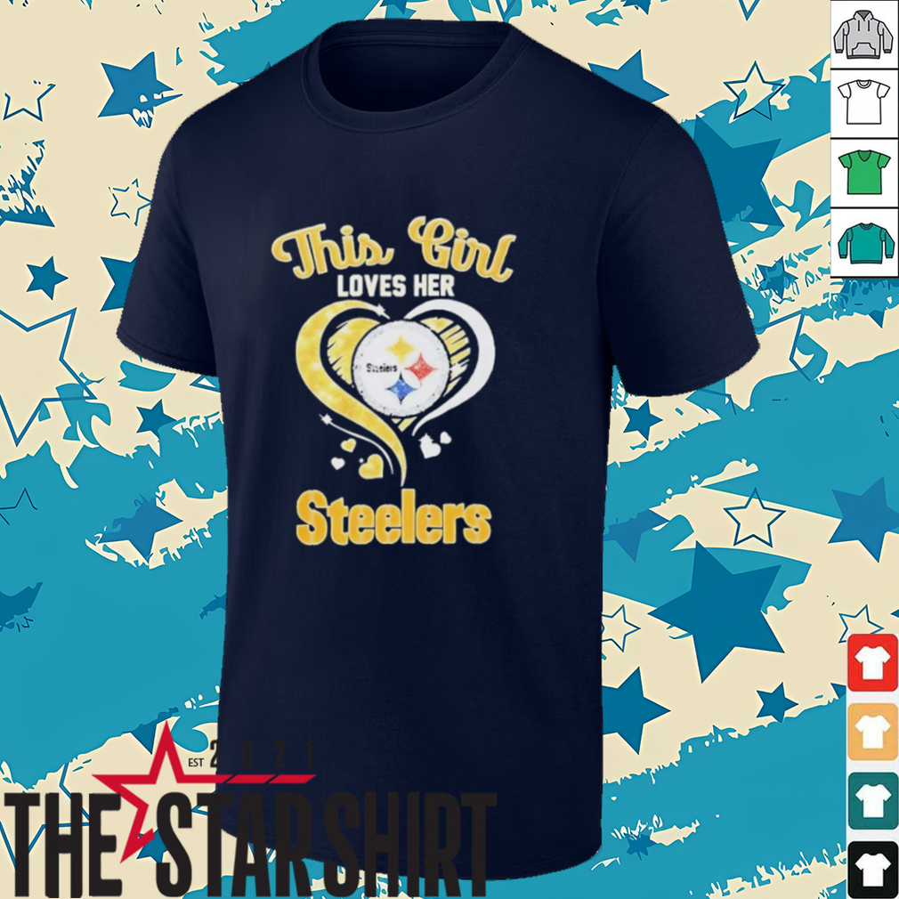 This girl loves her Pittsburgh Steelers shirt This girl loves her Pittsburgh Steelers shirt