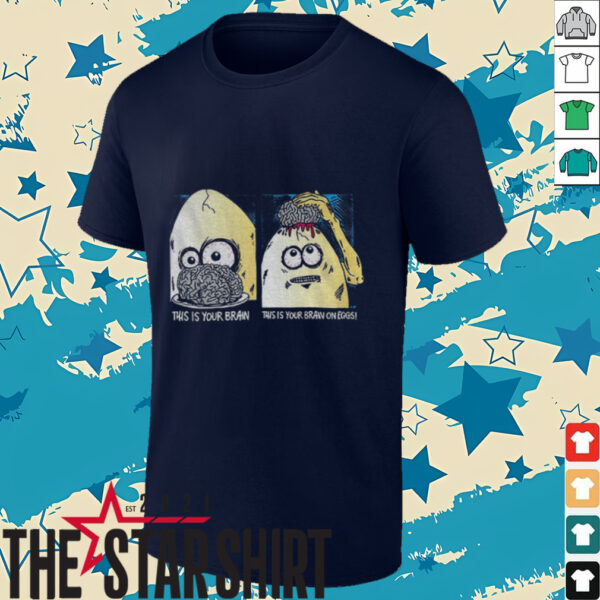 This is your brain on eggs funny shirt