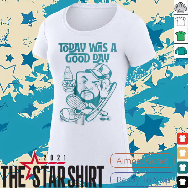 Today Was A Good Day Thumbs T shirts