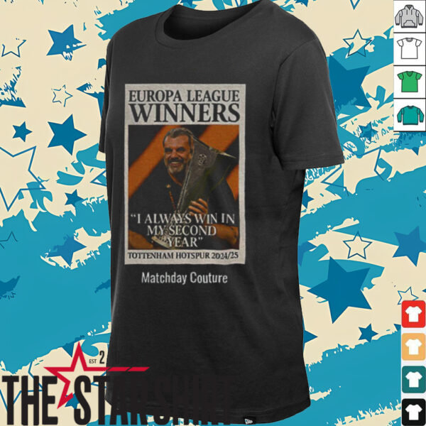 Tottenham Hotspur Ange Postecoglou Europa League Winners I always win in my second year shirt