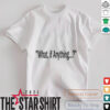 What if anything shirt