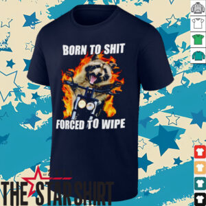 Raccoon born to shit forced to wipe shirt
