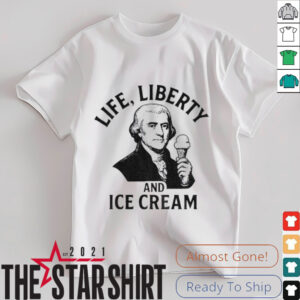 Life liberty and ice cream shirt