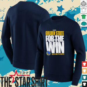 Golden State For The Win Warriors 2025 NBA Playoffs shirt