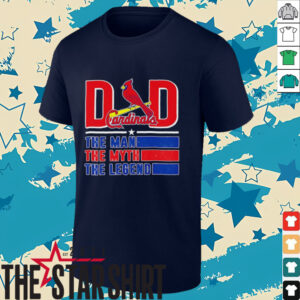 St. Louis Cardinals Dad the man the myth the legend shirt