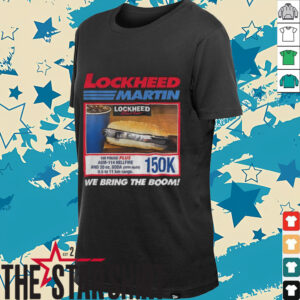 Lockheed martin we bring the boom 150k hotdog shirt