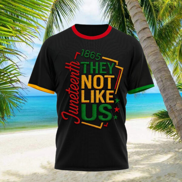 juneteenth 1865 they not like us t shirt 1
