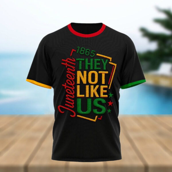 juneteenth 1865 they not like us t shirt 1