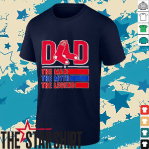 Boston Red Sox Dad the man the myth the legend shirt
