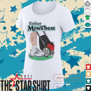 Father mows best shirt