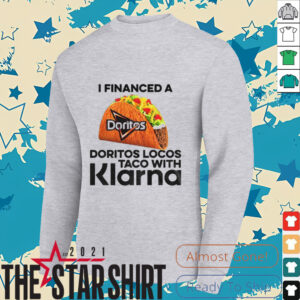 Taco I financed a Doritos Locos Taco with Klarna shirt