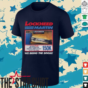 Lockheed martin we bring the boom 150k hotdog shirt