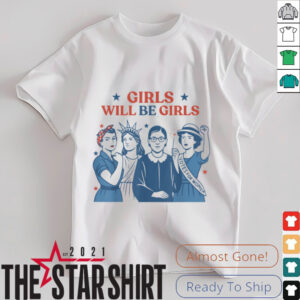 Girl Will Be Girls Patriotic Feminist 4th Of July USA Women T Shirt
