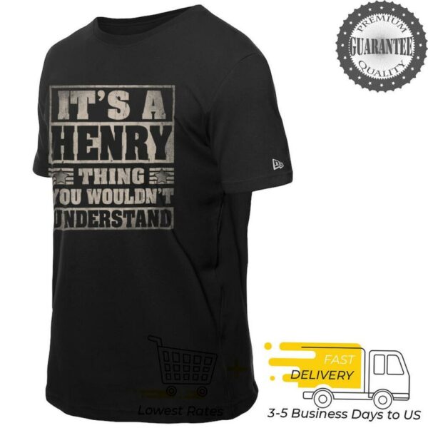 Henry Last Name   It’s A Henry Thing (On Back) T Shirt