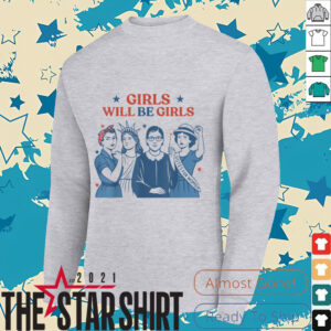 Girl Will Be Girls Patriotic Feminist 4th Of July USA Women T Shirt