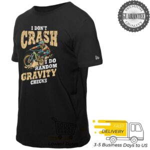 i don’t crash i do random gravity checks T Shirt
