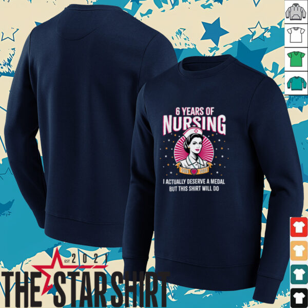 6 Years of Nursing Deserving a Medal Nurse Anniversary T Shirt