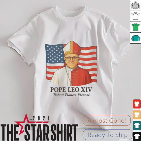 American Pope Leo XIV May 8th 2025 Robert Francis Prevost Shirt