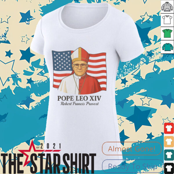 American Pope Leo XIV May 8th 2025 Robert Francis Prevost Shirt