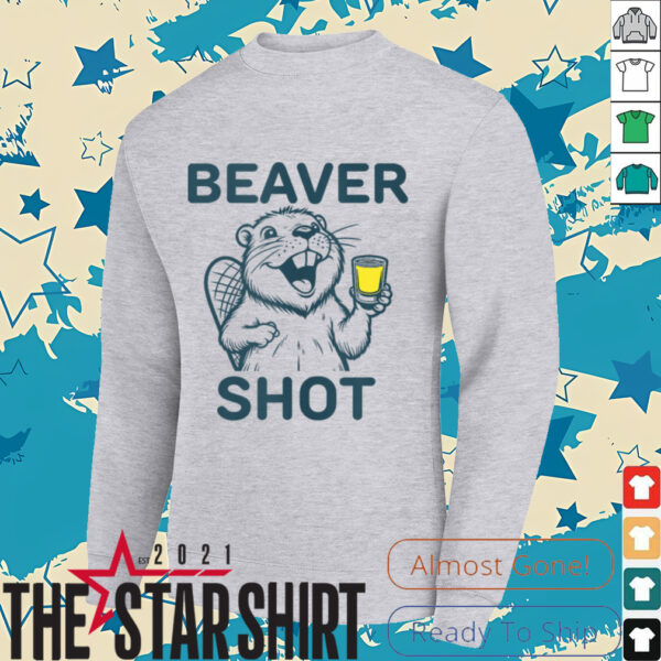 Beaver Shot funny whiskey tequila drinker Shirt