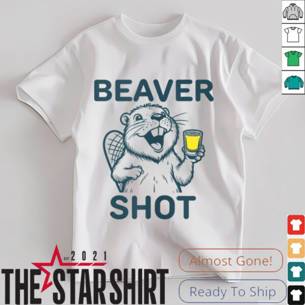 Beaver Shot funny whiskey tequila drinker Shirt