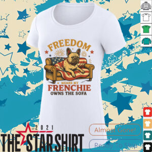 Freedom Means My Frenchie Owns The Sofa T Shirt