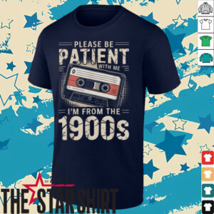 Funny Please Be Patient With Me I'm From The 1900s Music T Shirt