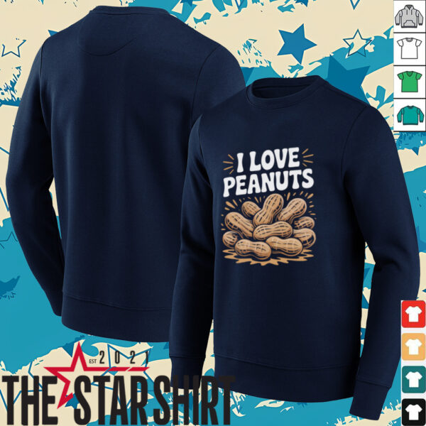 I Love Peanuts Enthusiast Slogan Fun Shirt