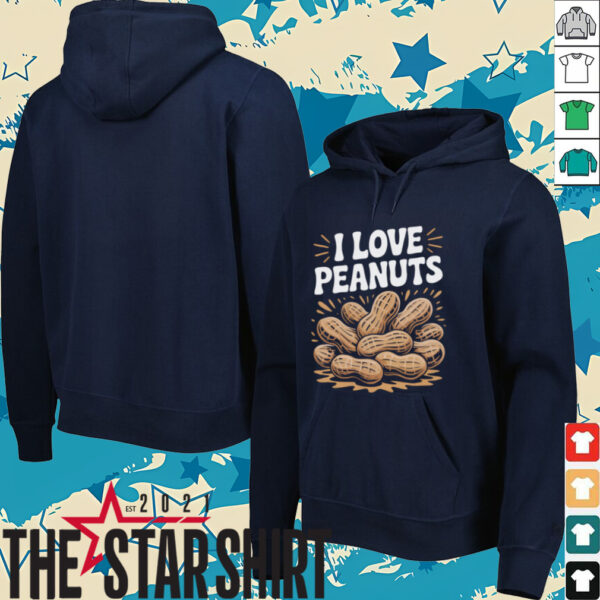 I Love Peanuts Enthusiast Slogan Fun Shirt