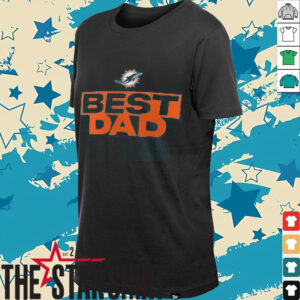 Miami Dolphins Best Dad T Shirt