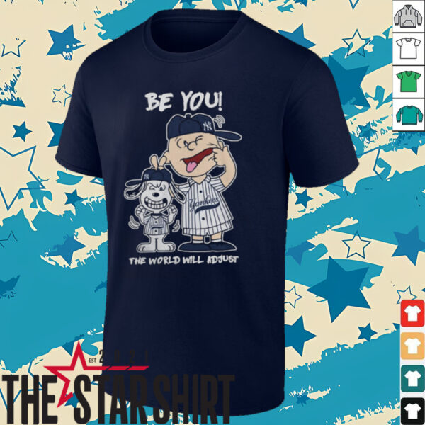 New York Yankees Charlie Brown And Snoopy Be You The World Will Adjust T Shirt